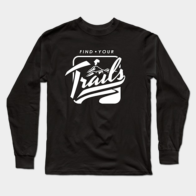 Find Your Trails Long Sleeve T-Shirt by iztikoma